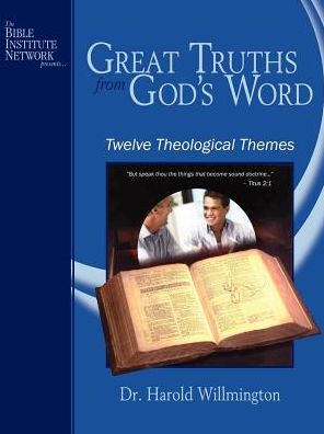 Great Truths from God's Word: Twelve Theological Themes