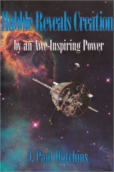 Hubble Reveals Creation: By an Awe-Inspiring Power