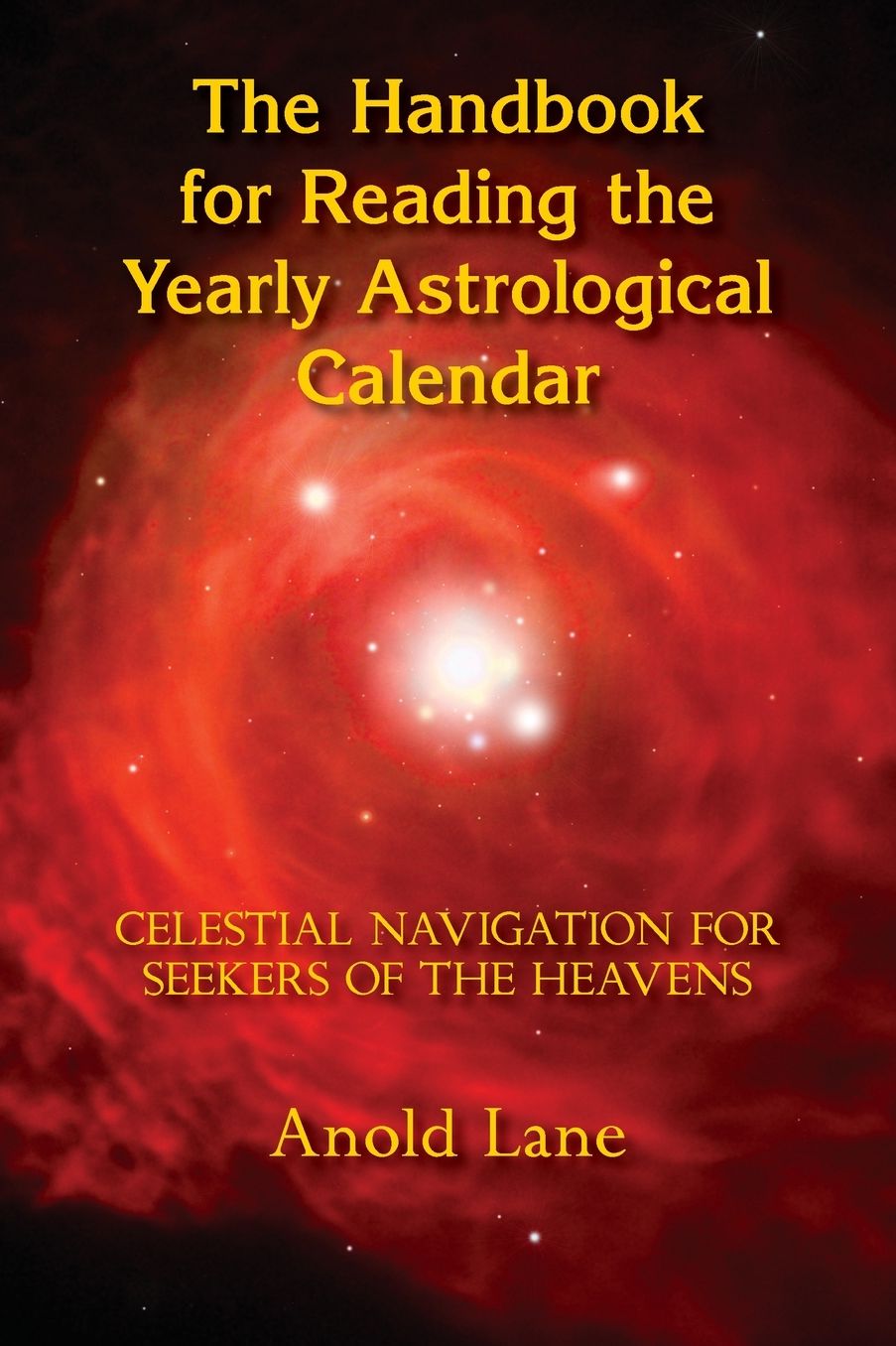 The Handbook For Reading The Yearly Astrological Calendar
