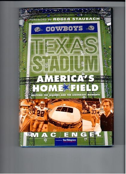 Texas Stadium: America's Home Field, Reliving the Legends and the Legendary Moments