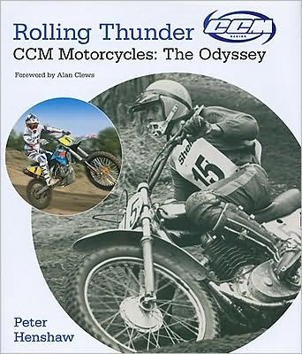 Rolling Thunder: CCM Motorcycles: the Odyessy