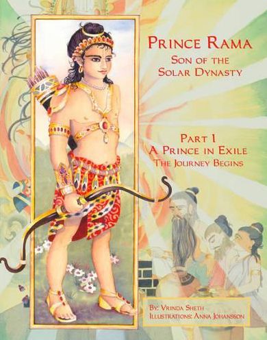 Prince Rama of the Solar Dynasty: Part 1 Prince in Exile, The Journey Begins