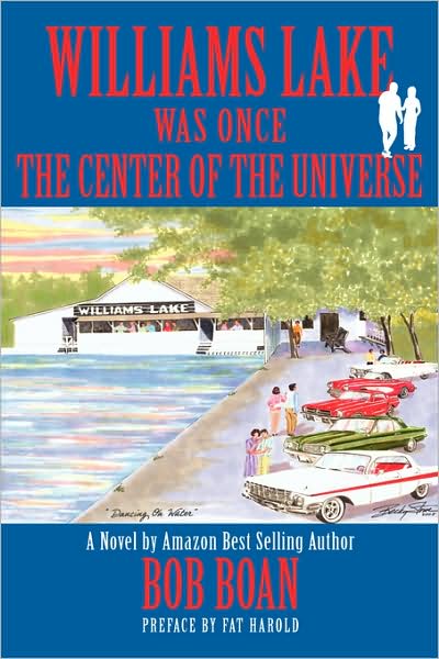 Williams Lake Was Once The Center Of The Universe