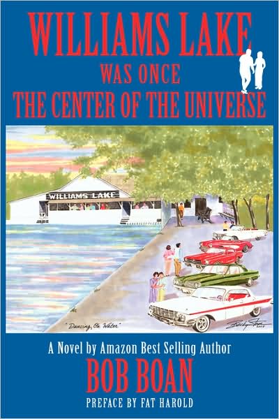 Williams Lake Was Once The Center Of The Universe