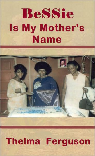 Bessie Is My Mother's Name