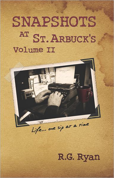 Snapshots At St. Arbuck's Vol 2: Life...one sip at a time.