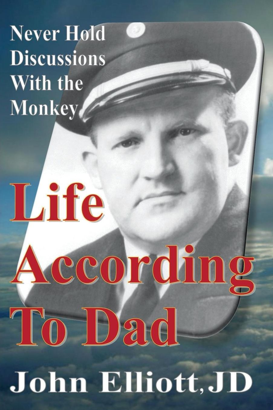 Life According to Dad: Never Hold Discussions with the Monkey