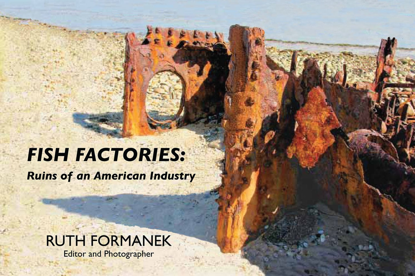 Fish Factories: Ruins of an American Industry