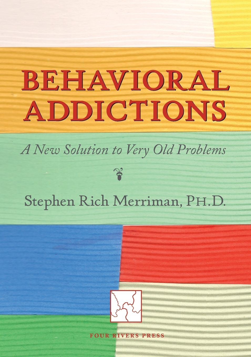 Behavioral Addictions: A New Solution to Very Old Problems