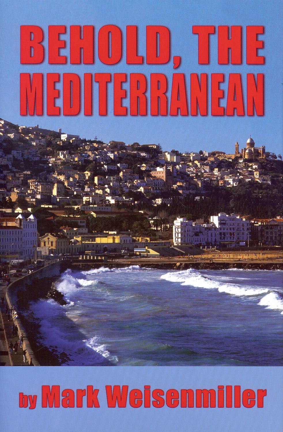 Behold the Mediterranean