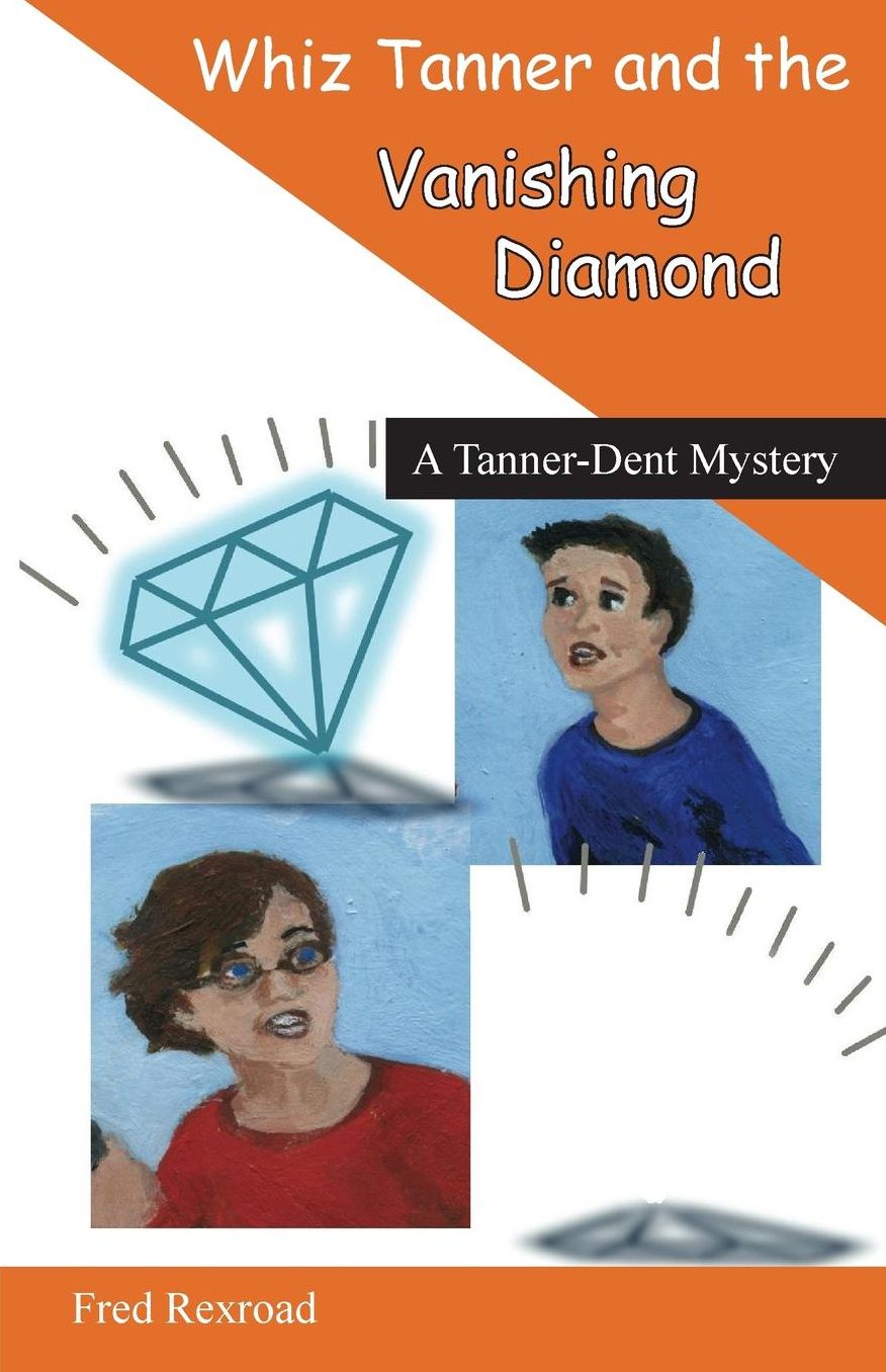 Whiz Tanner and the Vanishing Diamond