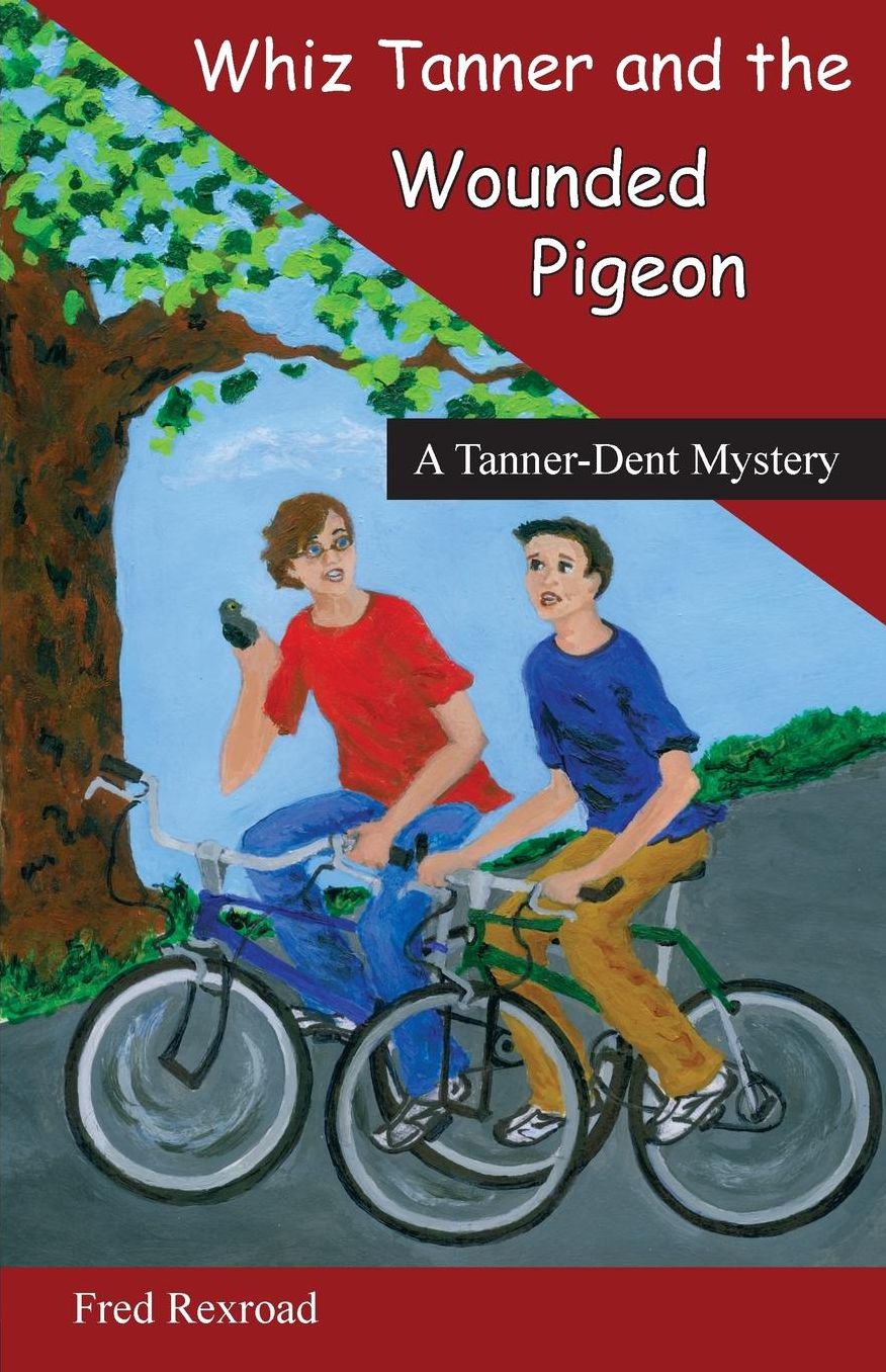 Whiz Tanner and the Wounded Pigeon