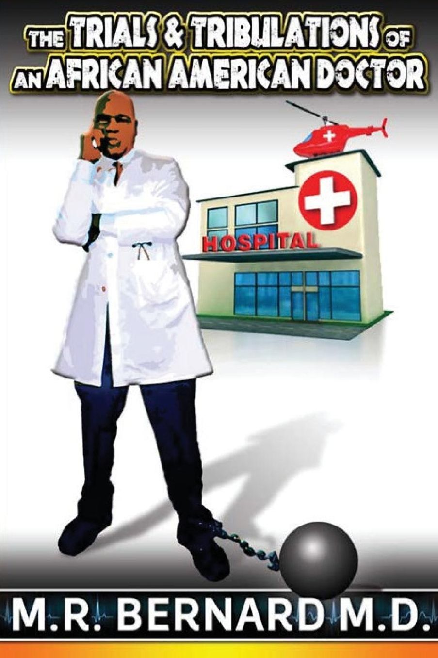 The Trials and Tribulations of an African American Doctor