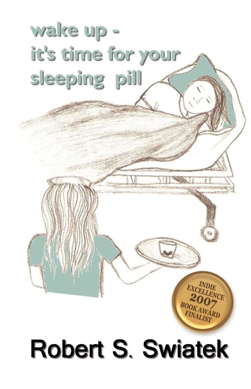 Wake Up - It's Time For Your Sleeping Pill
