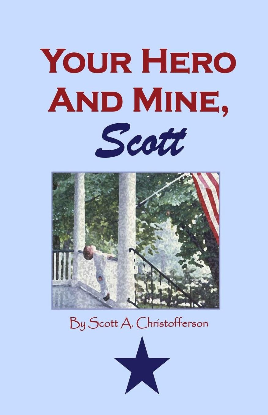 Your Hero and Mine, Scott