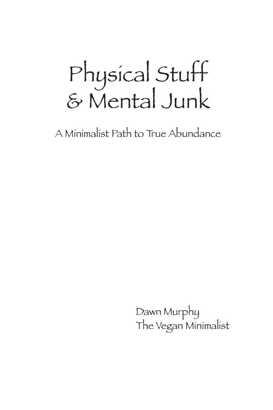Physical Stuff & Mental Junk: A Minimalist Path to True Abundance