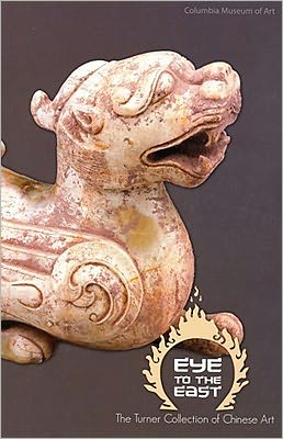Eye to the East: The Turner Collection of Chinese Art