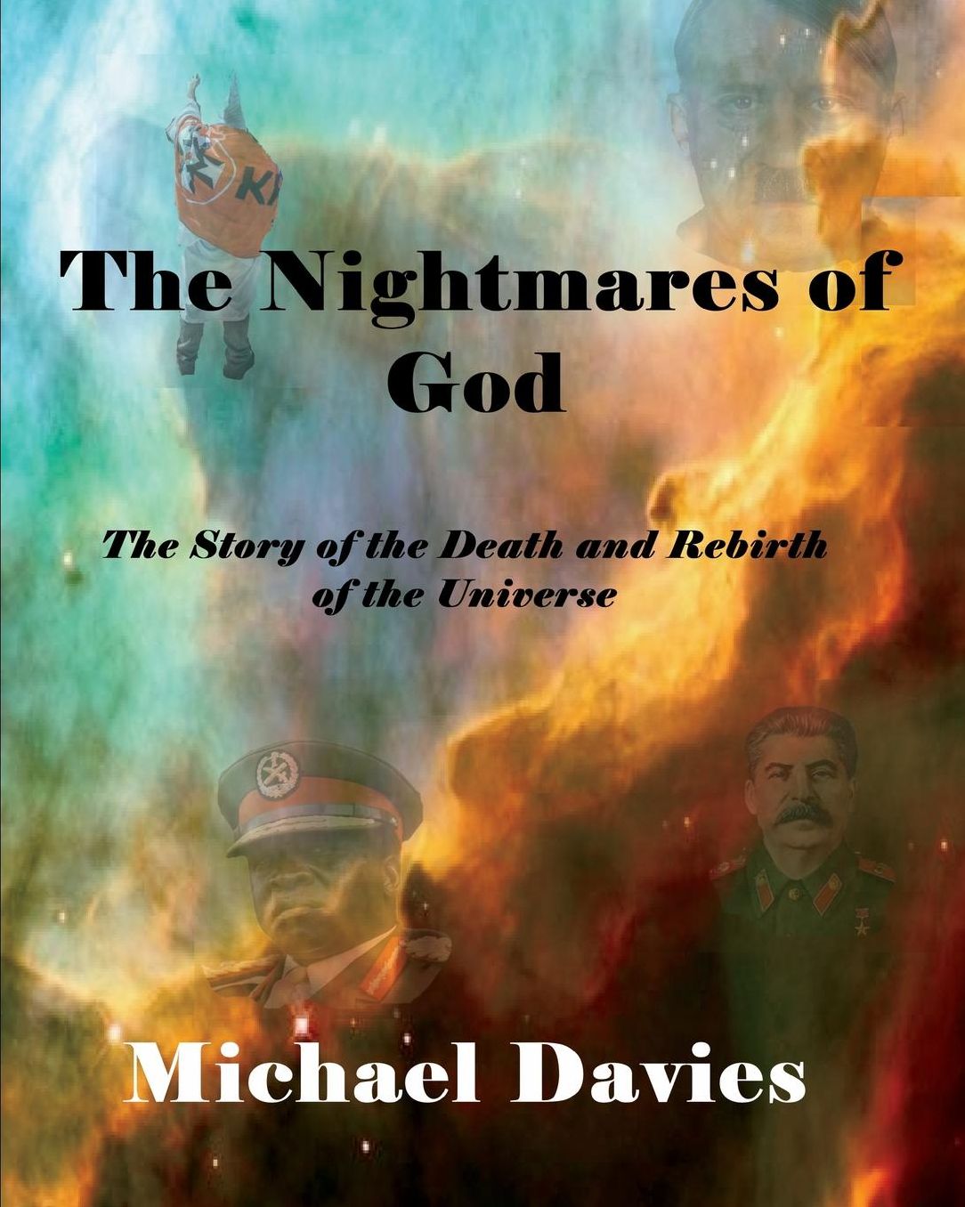 The Nightmares of God: A Story of the Death and Rebirth of the Universe