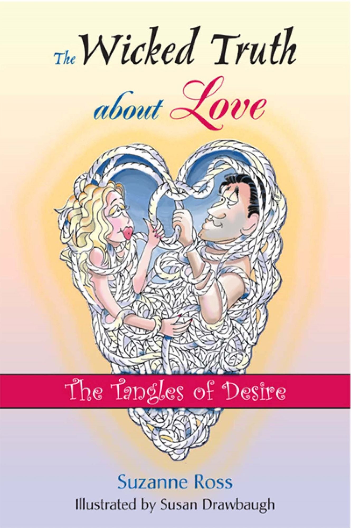 The Wicked Truth About Love: The Tangles of Desire