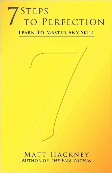 7 Steps to Perfection: Learn to Master Any Skill