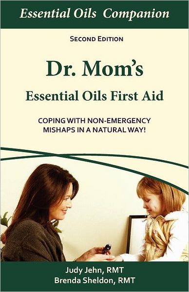 Dr. Mom S Essential Oils First Aid