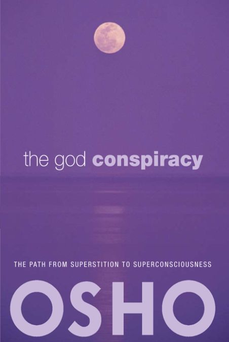 The God Conspiracy: The Path from Superstition to Super Consciousness
