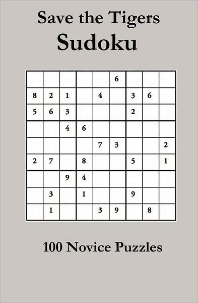 Save the Tigers Sudoku: 100 Novice Puzzles