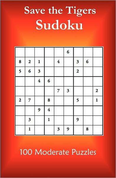 Save the Tigers Sudoku: 100 Moderate Puzzles