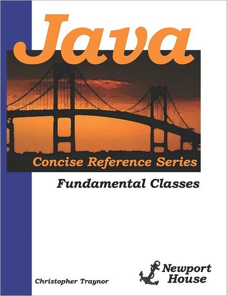Java Concise Reference Series: Fundamental Classes