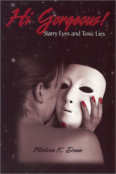 Hi Gorgeous!: Starry Eyes and Toxic Lies