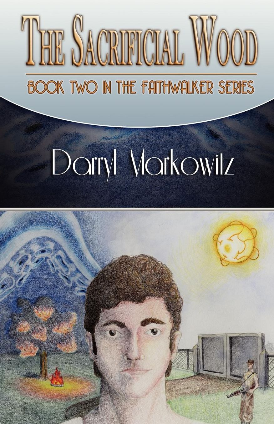 The Sacrificial Wood (Faithwalker Series #2)