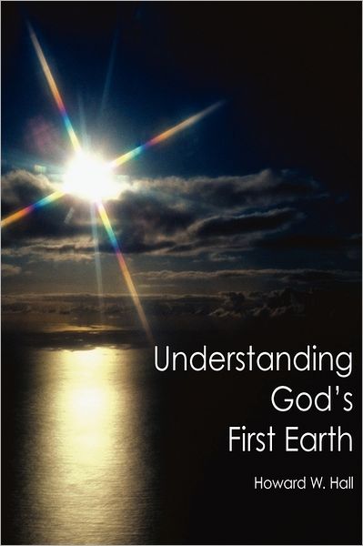 Understanding God's First Earth