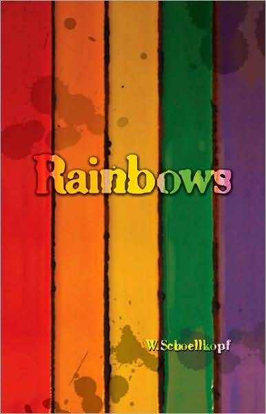 Rainbows: A Novel in Five Parts