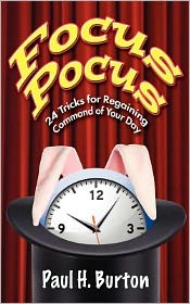 Focus Pocus: 24 Tricks for Regaining Command of Your Day