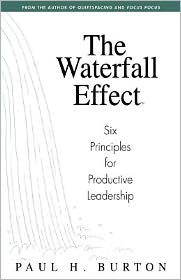 The Waterfall Effect: Six Principles of Leadership Productivity