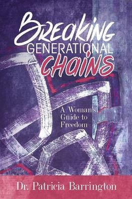 Breaking Generational Chains: A Woman's Guide to Freedom