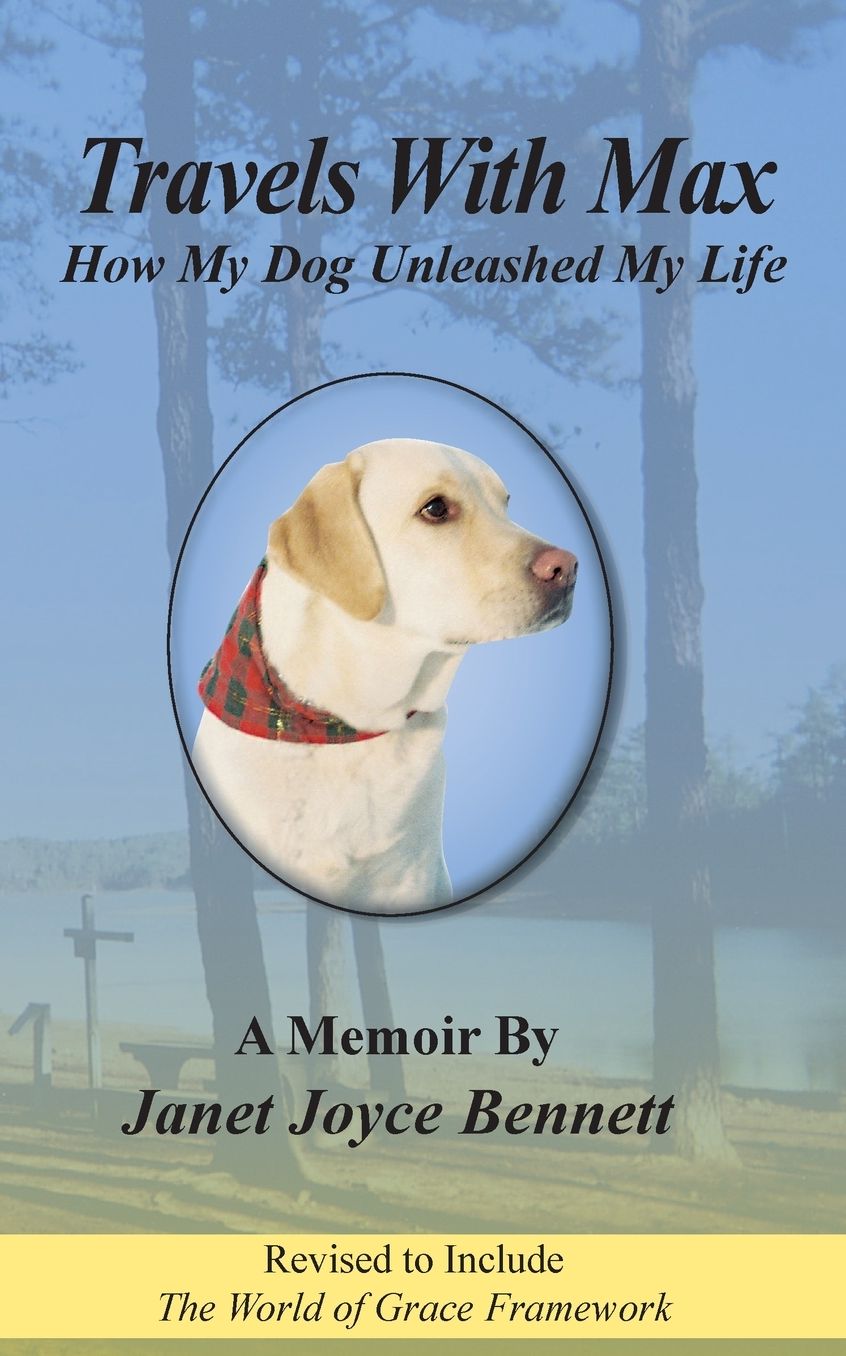 Travels with Max: How My Dog Unleashed My Life