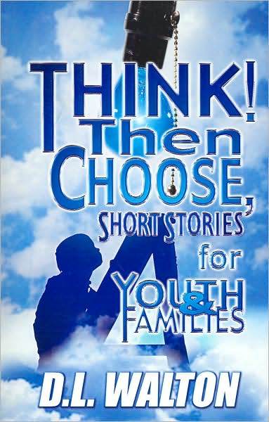 Think! Then Choose: Short Stories for Youth and Families