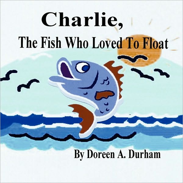 Charlie, The Fish Who Loved To Float