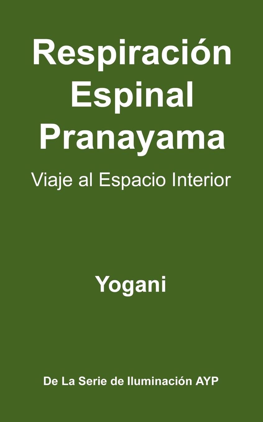 Respiracion Espinal Pranayama - Viaje Al Espacio Interior