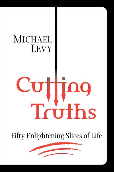 Cutting Truths: Fifty Enlightening Slices of Life