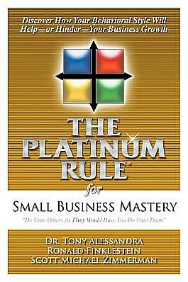 The Platinum Rule For Small Business Mastery
