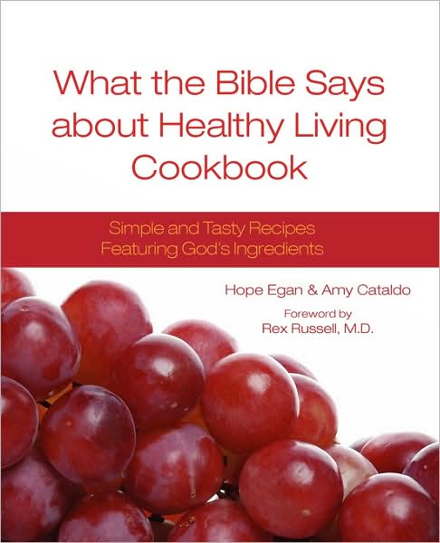 What The Bible Says About Healthy Living Cookbook