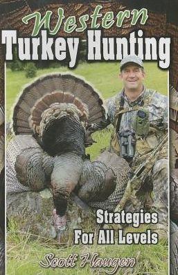 Western Turkey Hunting: Strategies For All Levels