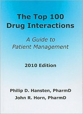 Top 100 Drug Interactions: A Guide to Patient Management 2010
