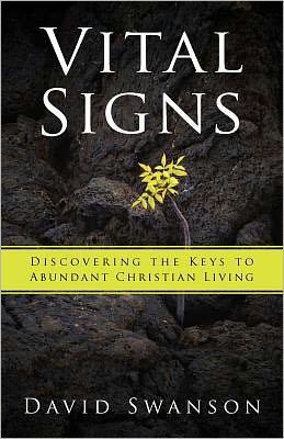 Vital Signs: Discovering the Keys to Abundant Christian Living