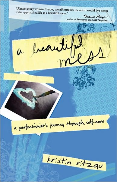 A Beautiful Mess: A Perfectionist's Journey Through Self-care