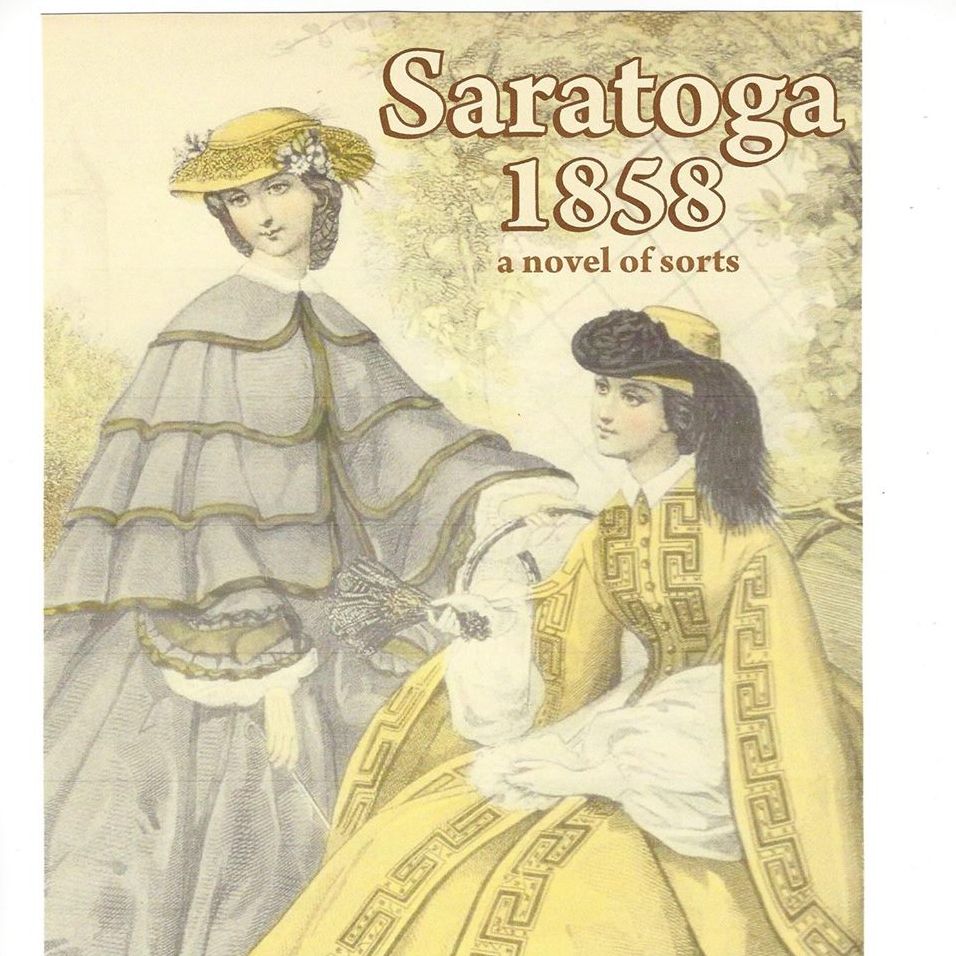 Saratoga 1858: a novel of sorts