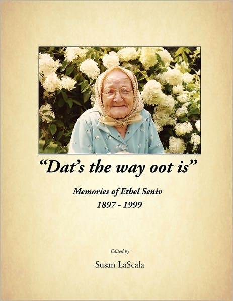 Dat's The Way Oot Is Memories Of Ethel Seniv 1897-1999