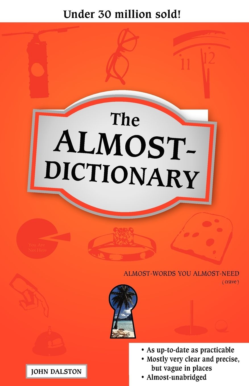 The Almost-Dictionary